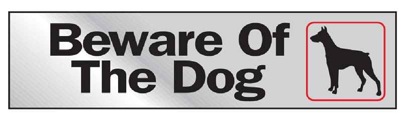 BEWARE OF THE DOG, SILVER BACKGROUND 2" X 8" SIGN HY-KO - 470