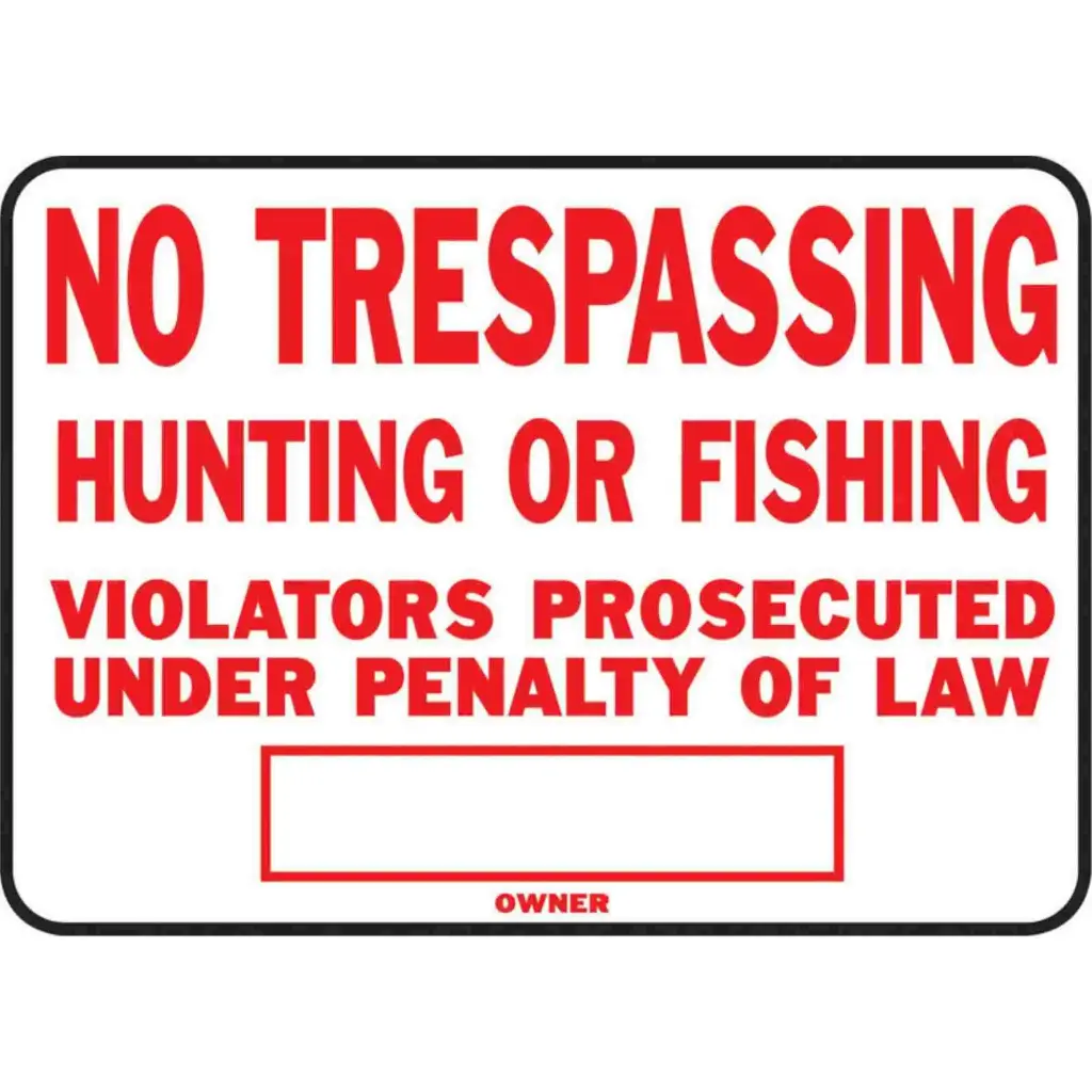 NO TRESPASSING NO HUNTING OR FISHING SIGN 10" X 14" HY-KO - SS-5